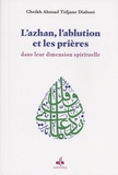 Cheikh Ahmad Tidjane Diabaté - L'azhan, l'ablution et les prières dans leur dimension spirituelle.