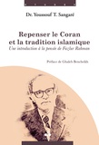 Youssouf Sangaré - Repenser le Coran et la tradition islamique - Une introduction à la pensée de Fazlur Rahman (m. 1988).