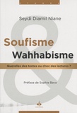 Seydi Diamil Niane - Soufisme et wahhabisme - Querelles des textes ou choc des lectures ?.