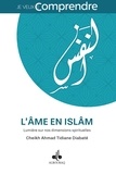 Cheikh Ahmad Tidjane Diabaté - L'âme en islam - Lumières sur nos dimensions spirituelles.