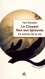 Hani Ramadan - Le croyant face aux épreuves - Le secret de la vie.