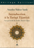  AMADOU MAKTHAR SAMB - Introduction à la Tariqa Tijaniya : voie spirituelle du Cheikh Ahmad Tijani.