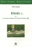 Max Giraud - Al-Khidr et la science infuse de la part de Dieu.