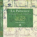 Myriam Kyraz - La patience - Un dépouillement vers plus de transparence. Textes en français et en arabe.