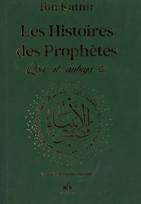 Ismaïl ibn Kathîr - Les histoires des prophètes (Qisas al-Anbiyâ') - D'Adam à Jésus, édition verte avec dorure.