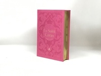 Le Saint Coran et la traduction en langue française du sens de ses versets. Avec dorure, couverture rose