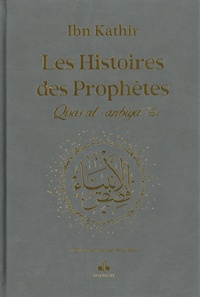 Ismaïl ibn Kathîr - Les histoires des prophètes (Qisas al-Anbiyâ') - D'Adam à Jésus, édition grise avec dorure.