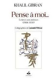 Khalil Gibran - Pense à moi... - Lettres aux intimes (1908-1930).