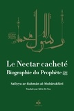 Safiyyu ar-Rahman Al-Mubarakfuri - Le Nectar Cacheté - Biographie du Prophète.