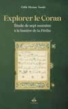 Odile meriam Tourki - Explorer le Coran - Etude de 7 sourates à la lumière de la Fâtiha.