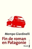 Mempo Giardinelli - Fin de roman en Patagonie.