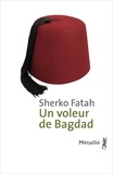 Sherko Fatah - Un voleur de Bagdad.