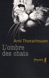 Arni Thorarinsson - L'ombre des chats.