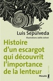 Luis Sepulveda - Histoire d'un escargot qui découvrit l'importance de la lenteur.