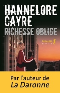 Hannelore Cayre - Richesse oblige.