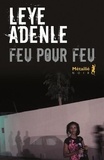 Leye Adenle - Feu pour feu.