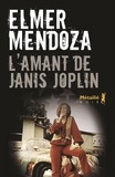 Elmer Mendoza - L'Amant de Janis Joplin.