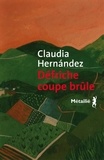 Claudia Hernández - Défriche coupe brûle.