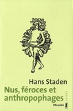 Hans Staden - Nus, féroces et anthropophages.