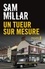 Sam Millar - Un tueur sur mesure.