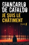 Giancarlo De Cataldo - Je suis le châtiment.