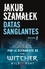 Jakub Szamalek - Trilogie du darknet Tome 2 : Datas sanglantes.