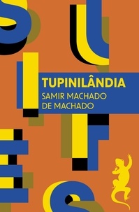 Samir Machado de Machado - Tupinilândia.