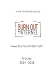 Marie-Christine Eustache - www.burnoutmaternel.fr Articles parus en 2014 et 2015.