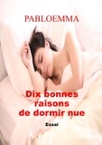  Pabloemma - Dix bonnes raisons de dormir nue.
