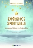 Patricia Bonnet - Expérience spirituelle - Messages d'ailleurs et d'aujourd'hui, Première partie.