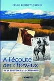 Célou Bonnet Lorenzi - A l'écoute des chevaux - De la Provence à la Californie.