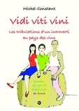 Michel Constant - Vidi viti vini - Les tribulations d'un introverti au pays des vins.
