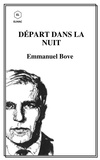 Emmanuel Bove - DÉPART DANS LA NUIT.