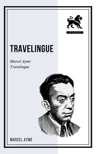 Marcel Aymé - Travelingue.