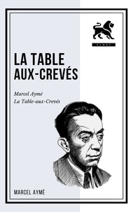 Marcel Aymé - La Table-aux-Crevés.