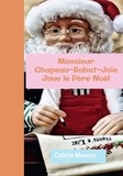 Colette Mourey - Monsieur Chapeau-Rabat-Joie joue le Père Noël.
