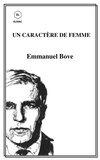 Emmanuel Bove - Un caractère de femme.