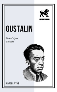 Marcel Aymé - Gustalin.
