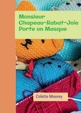 Colette Mourey - Monsieur Chapeau-Rabat-Joie porte un masque.
