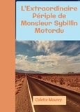 Colette Mourey - L'extraordinaire périple de Monsieur Sybillin Motordu.