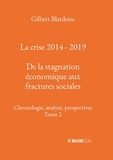 Gilbert Blardone - La crise 2014 - 2019 : De la stagnation économique aux fractures sociales.