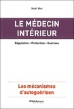 Noël Mei - Le médecin intérieur - Les mécanismes d'autoguérison.