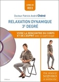 Patrick-André Chéné - Relaxation dynamique 3e degré - Vivre la rencontre du corps et de l'esprit avec la sophrologie.