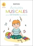 André Fertier - Activités musicales pour détendre les enfants - De 4 à 10 ans. 1 CD audio