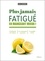 Marie Borrel - Plus jamais fatigué en mangeant mieux ! - 26 éléments anti-fatigue - Les nutriments essentiels - 33 recettes faciles.