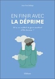 Jean-Yves Bellego - En finir avec la déprime - Et si on arrêtait de juste faire semblant d'être heureux ?.