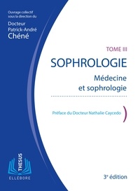 Patrick-André Chéné - Sophrologie - Tome 3, médecine et sophrologie.