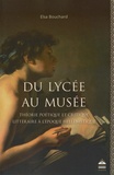 Elsa Bouchard - Du lycée au musée - Théorie poétique et critique littéraire à l'époque hellénistique.