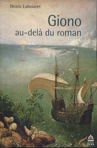 Denis Labouret - Giono au-delà du roman.
