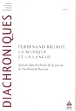 Joëlle Ducos et Gilles Siouffi - Diachroniques N° 6/2016 : Ferdinand Brunot, la musique et la langue - Autour des Archives de la parole de Ferdinand Brunot.